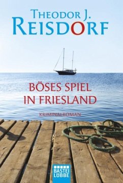 Böses Spiel in Friesland - Reisdorf, Theodor J.