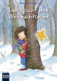 Laura sucht den Weihnachtsmann - Baumgart, Klaus;Neudert, Cornelia