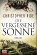 Die vergessene Sonne: Thriller (Allgemeine Reihe. Bastei Lübbe Taschenbücher)