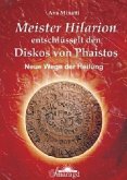 Meister Hilarion entschlüsselt den Diskos von Phaistos