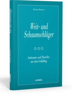 Weit- und Schaumschläger - Amüsantes und Skurriles aus dem Golfalltag - Marterer, Thomas