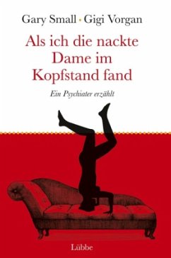 Als ich die nackte Dame im Kopfstand fand - Small, Gary;Vorgan, Gigi