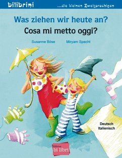 Was ziehen wir heute an? Kinderbuch Deutsch-Italienisch - Böse, Susanne;Specht, Miryam