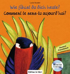 Wie fühlst du dich heute?, Deutsch-Französisch. Comment te sens-tu aujourd'hui?, m. Audio-CD - Scuderi, Lucia