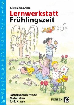 Lernwerkstatt: Frühlingszeit (1.-4. Klasse) - Jebautzke, Kirstin