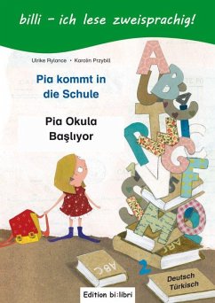 Pia kommt in die Schule. Kinderbuch Deutsch-Türkisch - Rylance, Ulrike; Przybill, Karolin