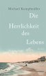 Die Herrlichkeit des Lebens - Bild 1