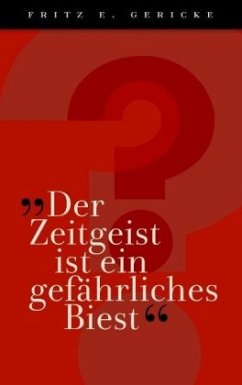 "Der Zeitgeist ist ein gefährliches Biest"