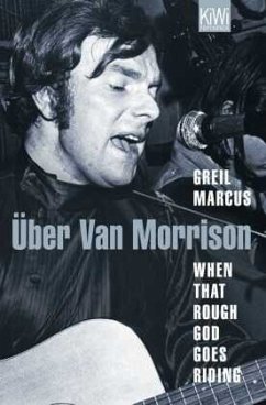 Über Van Morrison - When That Rough God Goes Riding - Marcus, Greil