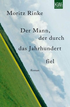 Der Mann, der durch das Jahrhundert fiel - Rinke, Moritz