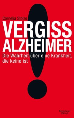 Vergiss Alzheimer! - Stolze, Cornelia