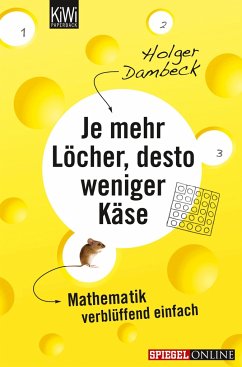 Je mehr Löcher, desto weniger Käse / Aus der Welt der Mathematik Bd.1 - Dambeck, Holger