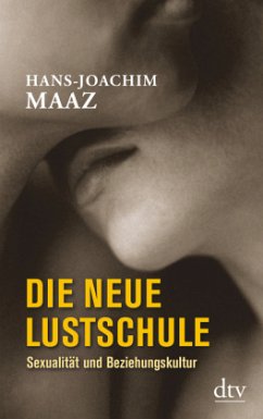 Die neue Lustschule - Maaz, Hans-Joachim