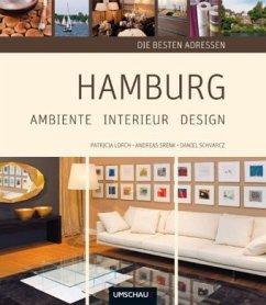 Hamburg: Ambiente - Interieur - Design - Lorch, Patricia; Srenk, Andreas; Schvarcz, Daniel