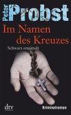 Im Namen des Kreuzes / Schwarz ermittelt Bd.3