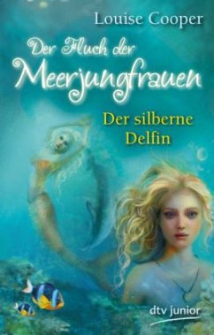 Der silberne Delfin / Der Fluch der Meerjungfrauen Bd.1 - Cooper, Louise