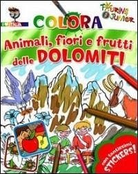 Animali fiori e frutti delle Dolomiti. Con stickers