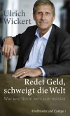 Redet Geld, schweigt die Welt