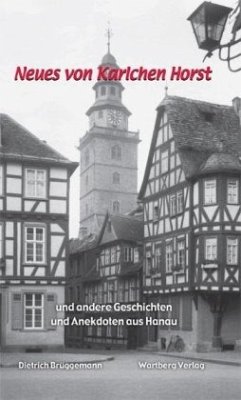 Neues von Karlchen Horst und andere Geschichten und Anekdoten aus Hanau - Brüggemann, Dietrich