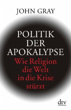 Politik der Apokalypse - Gray, John