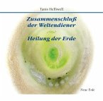 Zusammenschluß der Weltendiener/ Heilung der Erde