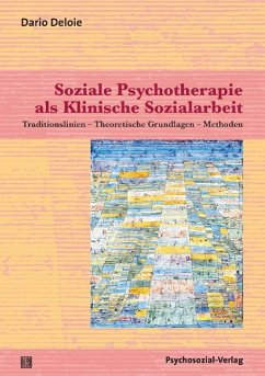 Soziale Psychotherapie als Klinische Sozialarbeit - Deloie, Dario