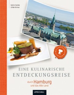Eine kulinarische Entdeckungsreise durch Hamburg und das Alte Land - Hainke, Katrin; Kirmse, Ulrike
