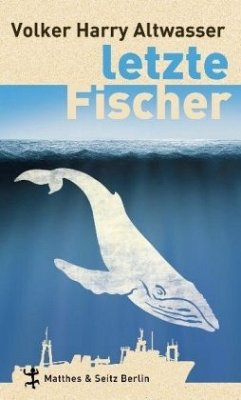 Letzte Fischer - Altwasser, Volker H.