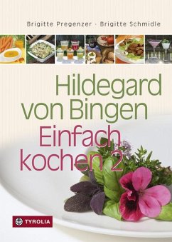Hildegard von Bingen - Einfach kochen 2 - Pregenzer, Brigitte;Schmidle, Brigitte