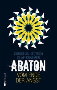 Vom Ende der Angst / Abaton Bd.1 - Jeltsch, Christian;Kraemer, Olaf