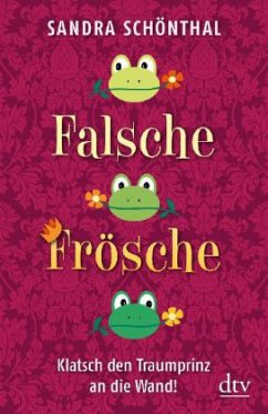 Falsche Frösche - Schönthal, Sandra
