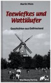 Teewiefkes und Wattläufer - Geschichten und Anekdoten aus Ostfriesland