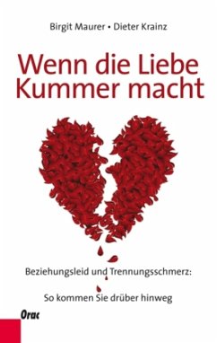 Wenn die Liebe Kummer macht - Maurer, Birgit; Krainz, Dieter