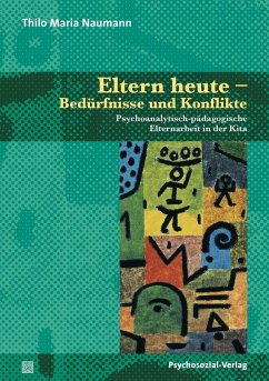 Eltern heute - Bedürfnisse und Konflikte - Naumann, Thilo Maria