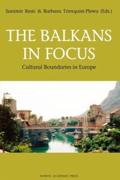 The Balkans in Focus: Cultural Boundaries in Europe - Törnquist-Plewa, Barbara