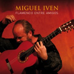 Flamenco Entre Amigos - Iven,Miguel
