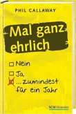 Mal ganz ehrlich . . . zumindest für ein Jahr