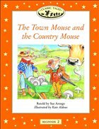 Classic Tales: Beginner 2: 150 Headwords: The Town Mouse and the Country Mouse