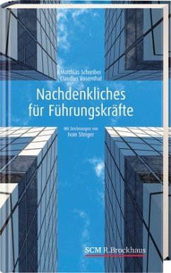 Nachdenkliches für Führungskräfte - Schreiber, Matthias;Rosenthal, Claudius