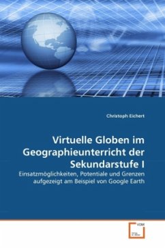 Virtuelle Globen im Geographieunterricht der Sekundarstufe I - Eichert, Christoph