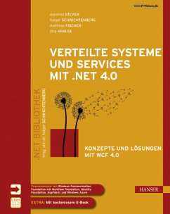 Verteilte Systeme und Services mit .NET 4.0 - Konzepte und Lösungen mit WCF 4.0 - Steyer, Manfred; Schwichtenberg, Holger; Fischer, Matthias; Krause, Jörg