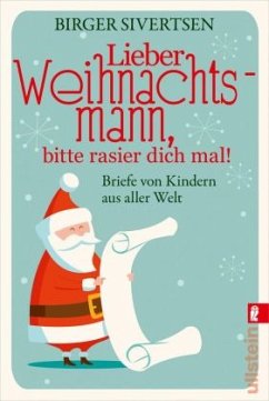 Lieber Weihnachtsmann, bitte rasier dich mal! - Sivertsen, Birger