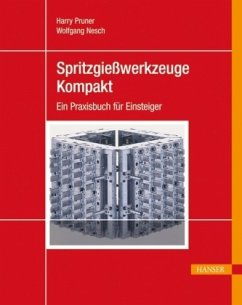 Spritzgießwerkzeuge kompakt - Pruner, Harry;Nesch, Wolfgang