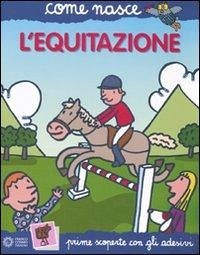 L' equitazione. Con adesivi - Calandra Buonaura, Giulia; Traini, Agostino