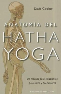 Anatomia del Hatha Yoga = Anatomy of Hatha Yoga - Coulter, David