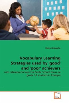 Vocabulary Learning Strategies used by 'good' and 'poor' achievers - Gebeyehu, Dinku