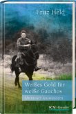 Weißes Gold für weiße Gauchos