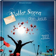 Voller Segen, dein Jesus - Schnabel, Michaela Voller Segen, dein Jesus - Schnabel, Michaela