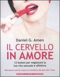 Cover Il cervello in amore. 12 lezioni per migliorare la tua vita sessuale e affettiva