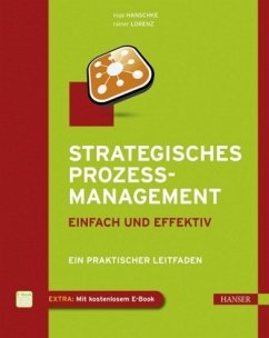 Strategisches Prozessmanagement - einfach und effektiv, m. 1 Buch, m. 1 E-Book - Hanschke, Inge;Lorenz, Rainer